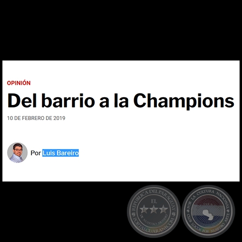 DEL BARRIO A LA CHAMPIONS - Por LUIS BAREIRO - Domingo, 10 de Febrero de 2019